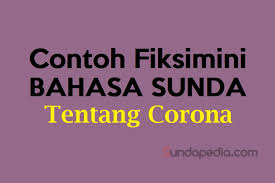 Contoh carpon bahasa sunda, kumpulan carita pondok bahasa via tutugon.com. Contoh Fiksimini Sunda Tema Pendidikan Tentang Corona Sundapedia Com