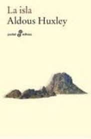 Aldous | casa del libro.descargar un mundo feliz gratis en formato pdf y epub. La Isla Aldous Huxley Casa Del Libro