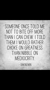 Don T Bite Off More Than You Can Chew Quotes Pin On Quotes Funny Just Sayin