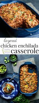 We love a good casserole and this chicken enchilada casserole recipe certainly doesn't disappoint. Layered Chicken Enchilada Casserole Healthy Seasonal Recipes