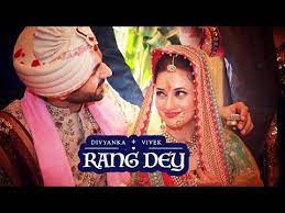 Rang Dey Divyanka S Wedding Song Song Anyway