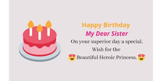 Dear sister, i love you with all my heart! 91 Best Happy Birthday Wishes For Sister In English Quotes Images