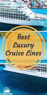 Top Premium Cruise Lines For The Best Luxury Cruise Experience Luxury Cruise Lines Cruise Pictures Best Cruise Ships