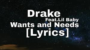 Drake Wants And Needs Feat Lil Baby Lyrics Youtube
