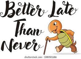 Better Late Than Never Images Stock Photos Vectors Shutterstock