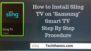 Back in october 2017, samsung invested 5 million dollars from the samsung venture investment corporation into pluto tv. Install Sling Tv On Samsung Smart Tv Step By Step Procedure Tech Thanos