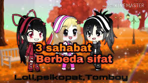 Lihat ide lainnya tentang gambar, animasi, gadis animasi. 3 Sahabat Berbeda Sifat Loli Psikopat Tomboy Gacha Life Indonesia Youtube
