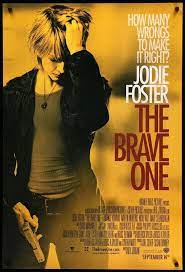 Brave One 2007 In 2021 The Brave One Jodie Foster Movie Posters