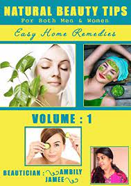 Want the latest beauty news happening in real time? Amazon Com Natural Beauty Tips Easy Home Remedies Volume 1 Easy Home Remedies By Ambily Jamee Ebook Jamee Ambily Books