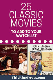 25 Classic Old Movies To Add To Your Watchlist This Blue Dress Classic Movies List Old Movies Classic Good Old Movies