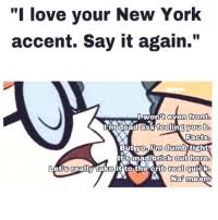 Learning the crucial accent and sounds 1. New New York Accent Memes Mess With Crabo You Get A Stabo Memes Identity Politics Memes You Get A Memes