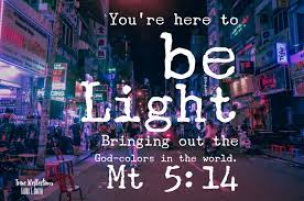 Jesus Calls Us To Be Light To Bring Out God S Colors In The World Mt 5 14 But He Doesn T Tell Us How That Has To Look In Fact He Mt 5 Light