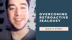 Overcoming Retroactive Jealousy: Niko's Success Story