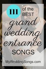 You'll need a song picked out when the emcee announces the couple and bridal party's grand entrance, for the first dance, to call the single to the floor for the. 111 Best Wedding Entrance Songs 2021 My Wedding Songs