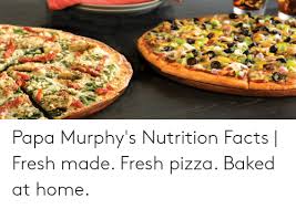 Papa Murphys Nutrition Facts Fresh Made Fresh Pizza Baked