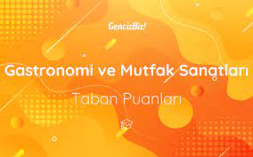 Gastronomi ve mutfak sanatları taban puanları. Gastronomi Ve Mutfak Sanatlari Taban Puanlari 2021 Gencizbiz