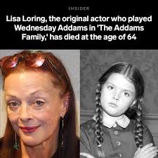 The original Wednesday Addams actor Lisa Loring has died, her daughter  Vanessa Foumberg has confirmed to The Hollywood Reporter. Loring was the  first actor to portray the youngest and arguably most iconic