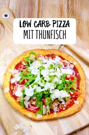 Low Carb Pizza Mit Thunfisch Lowcarb Pizza Rewe Thunfisch Pizza Rezepte Pizza