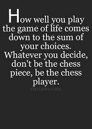 Chess Quotes Life Quotes Quotes