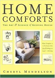 Home Comforts The Art And Science Of Keeping House Cheryl Mendelson 9780743272865 Amazon Com Books Home Comforts Books Household Management