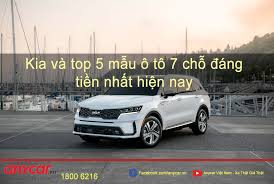 Kia và top 5 mẫu ô tô 7 chỗ đáng tiền nhất hiện nay | anycar.vn