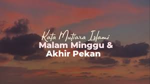 Kata mutiara guru untuk siswa memang tak ubahnya untaian kalimat biasa. 26 Kata Islami Malam Minggu Dan Akhir Pekan Penuh Nasehat Bijak