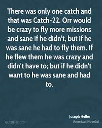 There are 23 catch 22 quotes for sale on etsy, and they cost $13.22 on. 17 Catch 22 Ideas Joseph Heller Catch Book Quotes