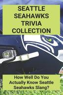 Community contributor can you beat your friends at this quiz? Seattle Seahawks Trivia Collection How Well Do You Actually Know Seattle Denae Whittaker Google Books