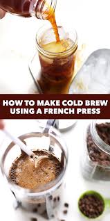 How To Make Cold Brew With A French Press Recipe Cold Brew Coffee Recipe Coffee Recipes Cold Brew Iced Coffee