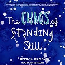It's dark down there, even though it's only two o'clock in the afternoon. The Chaos Of Standing Still By Jessica Brody Audiobook Audible Com