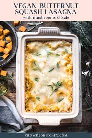 Vegan Butternut Squash Lasagna Crowded Kitchen Recipe In 2020 Butternut Squash Lasagna Butternut Squash Lasagna Recipe Vegan Recipes