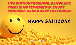 Happy Saturday Quotes and Images 2024 (Funny and Positive)