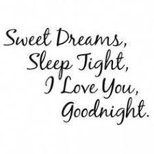 Sweet Dreams My Love Messages For Her And Him Relationshipquotesforher Good Night Love Quotes Famous Love Quotes Love Me Quotes