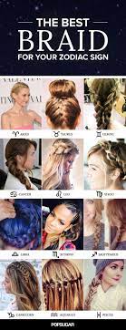 Find The Best Braid For Your Zodiac Sign Hairstyles Zodiac Signs Hairstyle Zodiac Hair Styles