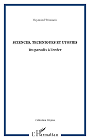 Great et kawase toshifumi (2004). Livre Sciences Techniques Et Utopies Du Paradis A L Enfer Raymond Trousson L Harmattan Utopies 9782747539838 Librairie Les Saisons
