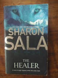 Browse author series lists as a farmer's daughter, and then for many years a farmer's wife, sharon sala began writing because she. The Healer By Sharon Sala Books Books On Carousell