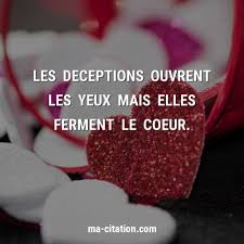 Les Deceptions Ouvrent Les Yeux Mais Elles Ferment Le Coeur Ma Citation Com Amour Citation Citations Proverb En 2020 Citations Deprime Citation Jolies Citations