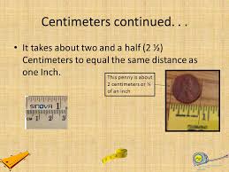 How many inches in a centimeter. Measurement Centimeters Millimeters Ppt Video Online Download