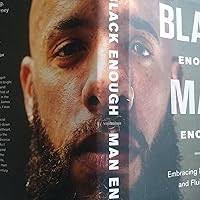 Amazon.com: Black Enough Man Enough: Embracing My Mixed Race and Fluid  Sexuality eBook : Smalls, Gee: Kindle Store