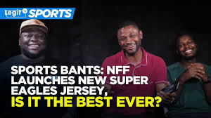 Nff launches new super eagles jersey, is it the best ever? Sports Bants Nff Launches New Super Eagles Jersey Is It The Best Ever Legit Tv Youtube