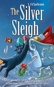 This is your first post. The Silver Sleigh A Christmas Mastermind Academy Novel Mastermind Academy Series Kindle Edition By Clarkson Lj Children Kindle Ebooks Amazon Com