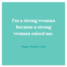 I M A Strong Woman Because A Strong Woman Raised Me Mother S Day Card