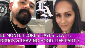 EL MONTE FLORES/HAYES LEAVING THE VARRIO... NEW WAYS! PART 3 BIG JOE AND  MARIBEL