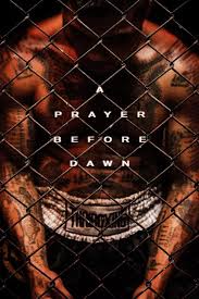 A prayer before dawn (2017) director: A Prayer Before Dawn Full Movie Hd Free Download 2017 Peliculas Completas Peliculas Completas Gratis Ver Peliculas Completas
