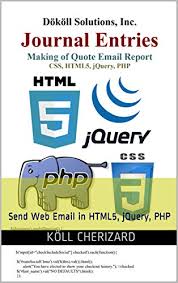 Making Of Quote Email Report Send Web Email In Html5 Jquery Php Kindle Edition By Koll Cherizard Dokoll Solutio Jquery Kindle Reading Computer Technology