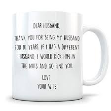 Its strength and durability symbolize a marriage that's stood the test of time time. 10th Anniversary Gift For Men Funny 10 Year Wedding Anniversary For Him Best Marriage Coffee Mug I Love You For Couples Celebrating Their Relationship Wantitall