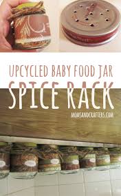 I'm striving to be better every day with new projects and small diy crafts, but it's still not my strong suit… most of the time my husband has to be available to help me when i. Upcycle Baby Food Jars Diy Spice Rack Moms And Crafters