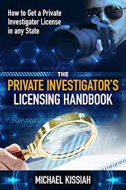 They may ask for x numbers of years of hands on experience which should be met prior to acquiring your private investigator license. The Private Investigator S Licensing Handbook How To Get A Private Investigator License In Any State Kindle Edition By Kissiah Michael Kissiah Ron Reference Kindle Ebooks Amazon Com
