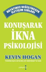 Konusarak Ikna Psikolojisi Hayatinizi Degistirecek Iletisim Sirlari Kevin Hogan Konusarakiknapsikolojisiepubindir Konusarakikn Kitap Okuma Kitap Okuma