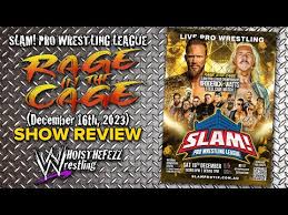 SLAM! Pro Wrestling League Rage In The Cage (December 16th, 2023)